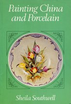 Painting China &amp; Porcelain Southwell, Sheila - £8.31 GBP