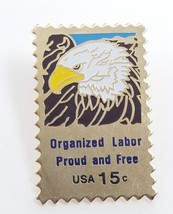 VTG Organized Labor Proud and Free American Bald Eagle USPS USA 15 C Stamp Pin - $9.99