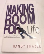 Making Room for Life : Trading Chaotic Lifestyles for Connected Relation... - £4.47 GBP