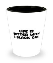 Cute Black Cat Shot Glass, Life is Better With a Black, Gifts For Cat Lovers, Pr - £7.79 GBP