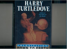Turtledove--COLONIZATION: DOWN TO EARTH--2000--1st/1st - £7.90 GBP
