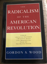 The Radicalism of the American Revolution by Wood, Gordon S. - £23.74 GBP