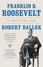 Franklin D. Roosevelt: A Political Life [Paperback] Dallek, Robert - $5.09
