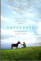 Sanctuary The True Story of an Irish Village a Man Who Lost His Way and the - $12.34