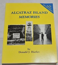 ALCATRAZ ISLAND MEMORIES DONALD HURLEY 1987 Softcover Prison History Ins... - $14.84