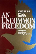[SIGNED] An Uncommon Freedom: The Amway Experience &amp; Why It Grows / Charles Conn - £9.10 GBP