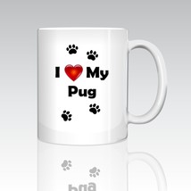 I Love My Pug Coffee Mug Ceramic 11oz Free Shipping - £13.44 GBP