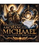 Throne of Radiant Dominion Archangel Michael Gateway Portal - Pure Prote... - $249.99