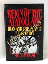 The Reign of the Ayatollahs: Iran and the Isl by Shaul Bakhash (1984, Hardcover) - £11.98 GBP