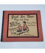 Just For Fun Play And Sing Alice Keith 1936 Music Piano Book AS IS - £7.82 GBP