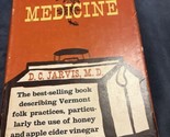 Folk Medicine Vermont Doctors Guide To Good Health by D C Jarvis MD HC D... - $11.87