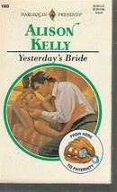 Kelly, Alison - Yesterday&#39;s Bride - Harlequin Presents - # 1903 - £1.79 GBP