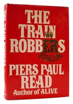 Piers Paul Read The Train Robbers 1st American Edition 1st Printing - £42.78 GBP