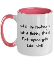 Fun Metal Detecting Gifts, Metal Detecting is not a Hobby. It&#39;s a Post-apocalypt - £14.41 GBP
