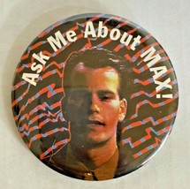 Vintage Pinback Button Ask Me About Max! - £7.98 GBP