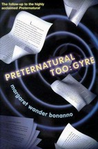 Preternatural Too: Gyre by Margaret Wander Bonanno - Stated First Edition - £13.23 GBP