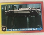 Back To The Future II Trading Card #80 Once And Future Car - $1.97