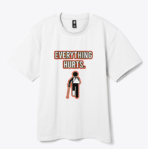 everything hurts shirt Heavy Tee - $62.48 CAD