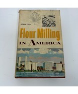 Flour Milling in America Book by Herman Steen Denison Publishing - $14.13