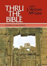 Thru the Bible, Vol. 4: Matthew-Romans McGee, J. Vernon - £21.89 GBP