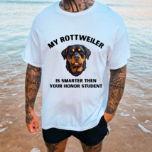 My Rottweiler Is Smarter Than Your Honor Student Graphic Tee T-Shirt Dogs - £18.78 GBP