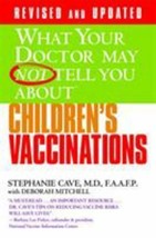 What Your Doctor May Not Tell You About (Tm): Children&#39;s Vaccinations (What You, - £7.46 GBP