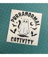 Purranormal Cativity |Spooky Cute| Cats|Halloween|Ghost|Vinyl|Decal|YouP... - $2.97