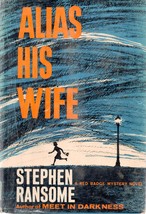 Alias His Wife (hardbound) Stephen Ransome (1965 First Edition) - £11.98 GBP