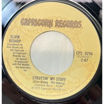 Elvin Bishop Struttin My Stuff / Grab All This Love 45 Funk Soul 1975 Ca... - £4.71 GBP