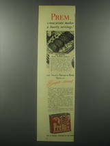 1943 Swift's Prem Ad - Prem + macaroni makes 4 hearty servings - $18.49