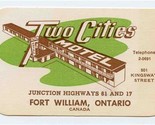 Two Cities Motel Business Card Junction Highways 81 &amp; 17 Fort William On... - $13.86