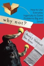 Why Not?: How to Use Everyday Ingenuity to Solve Problems Big And Small by Barry - £7.26 GBP