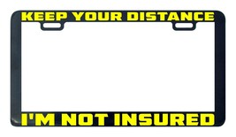 Keep your distance stay back warning I&#39;m not insured license plate frame holder - £4.77 GBP