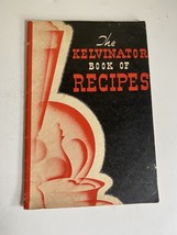 The Kelvinator Book Of Recipes Cookbook Kelvinator Co Detroit Michigan V... - £7.71 GBP