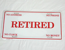 Retired Vanity Plate White and Red No Money No Phone No Clock No Address - $10.40