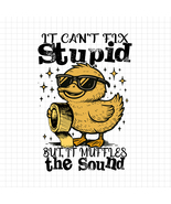 Sarcastic Duct Tape Duck Snarky PNG, Sarcasm Attitude Can&#39;t Fix Stupid S... - $2.50