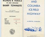 Banff Townsite Park Roads &amp; Trails &amp; Columbia Ice Field Highway Brochure... - £17.17 GBP
