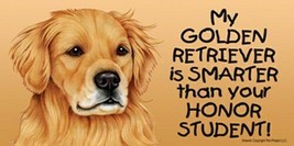 My GOLDEN RETRIEVER is SMARTER than your Honor Student Funny Car Dog Mag... - £5.31 GBP