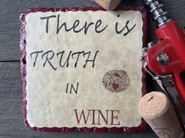 &quot;There is truth in wine&quot; tile coaster - $6.00