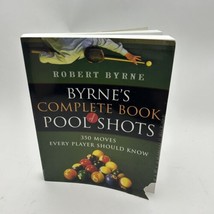 Byrne&#39;s Complete Book of Pool Shots: 350 Moves Every Player Should Know ... - £6.86 GBP