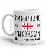 Funny Georgia Pride Gifts Mug, I&#39;m Not Yelling I&#39;m Georgian Coffee Mug, ... - $14.95