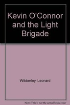 Kevin O&#39;Connor and the Light Brigade Wibberley, Leonard - $30.78