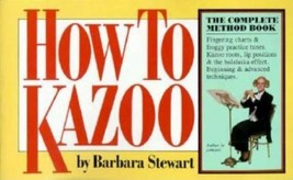 How to Kazoo by Barbara Stewart (1983, Trade Paperback) Like New Excellent - $6.11