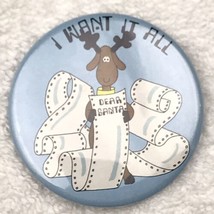 Dear Santa I Want It All Reindeer Pin Button Pinback Vintage Russ Berrie And Co - $12.95