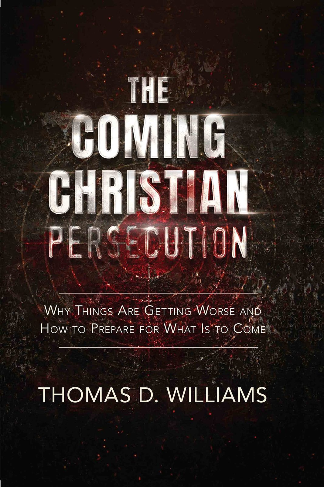 The Coming Christian Persecution [Hardcover] Thomas D. Williams - $9.90