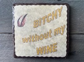 &quot;Bitchy without my wine&quot; tile coaster  - £4.80 GBP