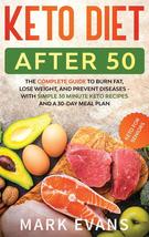 Keto Diet After 50: Keto for Seniors - The Complete Guide to Burn Fat, Lose Weig - £19.67 GBP