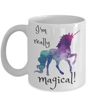 Funny Unicorn Coffee Mug - I&#39;m Really Magical! - Girl Birthday Gift, Daughter Gi - £13.21 GBP+