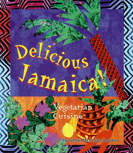 Primary image for Delicious Jamaica: Vegetarian Cuisine (Healthy World Cuisine) Sobers, Yvonne McC