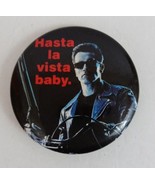 Vintage Hasta La Vista Baby. Arnold Schwarzenegger Movie Promo Button Pin - $14.58 CAD